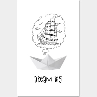 Dream Big (paper ship) Posters and Art